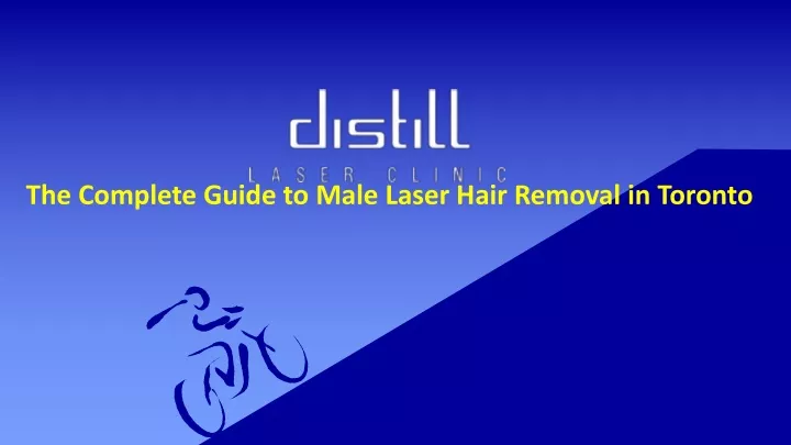 PPT The Complete Guide to Male Laser Hair Removal in Toronto