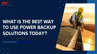 What Is The Best Way To Use Power Backup Solutions Today?