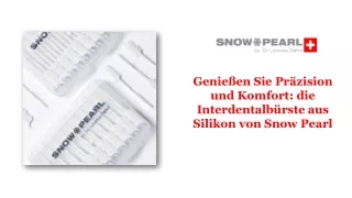 Genießen Sie Präzision und Komfort die Interdentalbürste aus Silikon von Snow Pearl