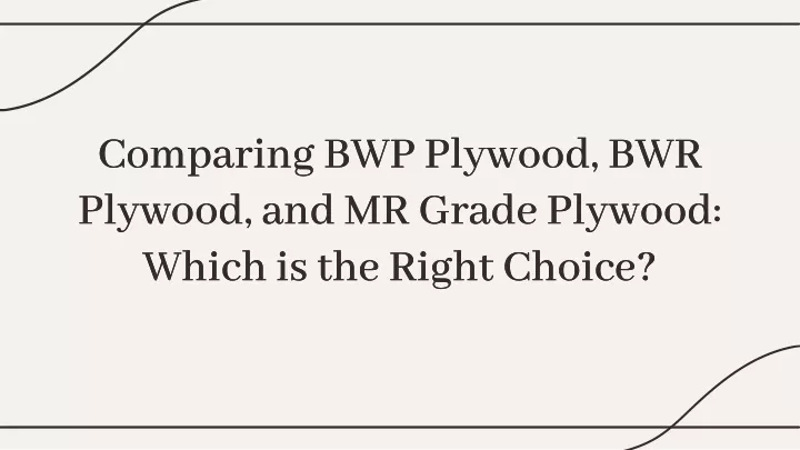 comparing bwp plywood bwr plywood and mr grade