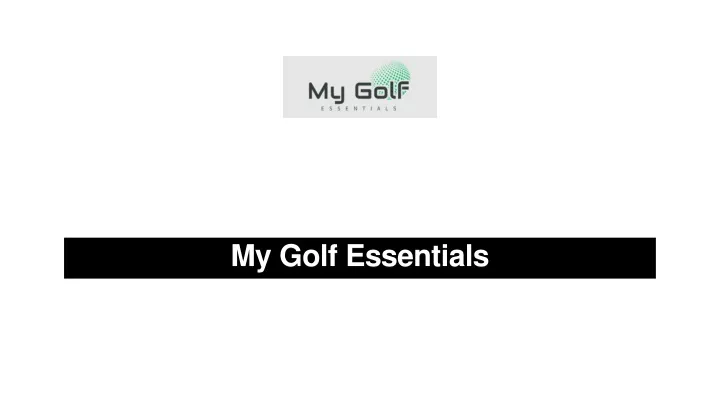 my golf essentials