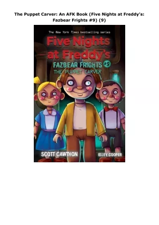 $PDF$/READ The Puppet Carver: An AFK Book (Five Nights at Freddy’s: Fazbear Frights #9) (9)