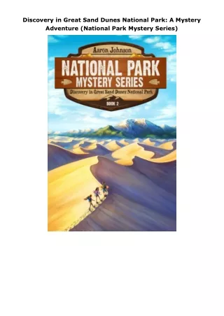 PDF_⚡ Discovery in Great Sand Dunes National Park: A Mystery Adventure (National Park Mystery Series)