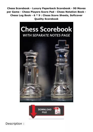 Download⚡ Chess Scorebook - Luxury Paperback Scorebook - 90 Moves per Game - Chess Players Score Pad - Chess Notati