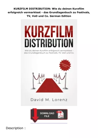 Pdf⚡(read✔online) KURZFILM DISTRIBUTION: Wie du deinen Kurzfilm erfolgreich vermarktest - das Grundlagenbuch zu Fes