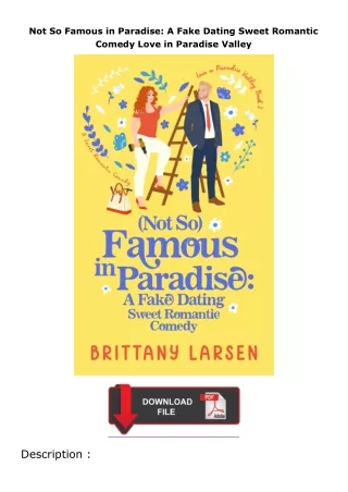 ❤️get (⚡️pdf⚡️) download Not So Famous in Paradise: A Fake Dating Sweet Romantic Comedy Love in Paradise Valley