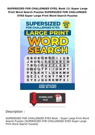 download⚡️ free (✔️pdf✔️) SUPERSIZED FOR CHALLENGED EYES, Book 12: Super Large Print Word Search Puzzles SUPERSIZED