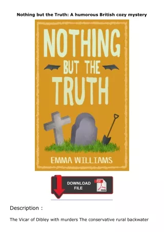 ❤PDF⚡ Nothing but the Truth: A humorous British cozy mystery