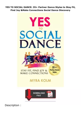 [READ]⚡PDF✔ YES TO SOCIAL DANCE: 35+ Partner Dance Styles to Stay Fit, Find Joy & Make Connections Social Dance Dis