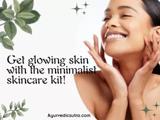 Get glowing skin with the minimalist skincare kit!