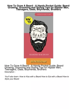 $PDF$/READ How To Grow A Beard - A Handy Pocket Guide: Beard Growing, Grooming and