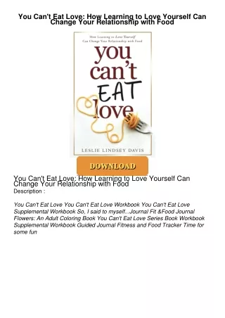 ❤[PDF]⚡  You Can't Eat Love: How Learning to Love Yourself Can Change Your Relationship