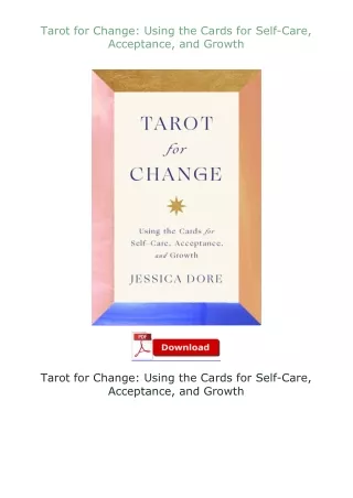 [PDF]❤READ⚡ Tarot for Change: Using the Cards for Self-Care, Acceptance, and Growth