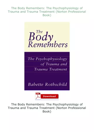 Download⚡PDF❤ The Body Remembers: The Psychophysiology of Trauma and Trauma Treatment (Norton Professional Boo