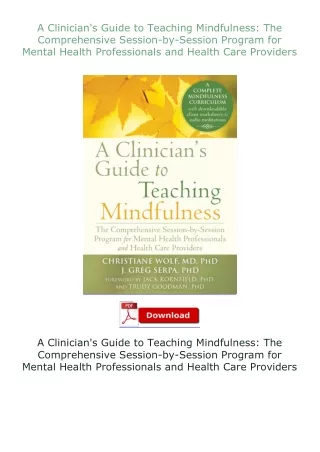 ❤PDF⚡ A Clinician's Guide to Teaching Mindfulness: The Comprehensive Session-by-Session Program for Mental Hea