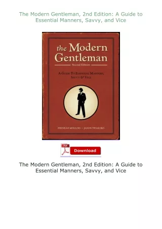 PDF✔Download❤ The Modern Gentleman, 2nd Edition: A Guide to Essential Manners, Savvy, and Vice