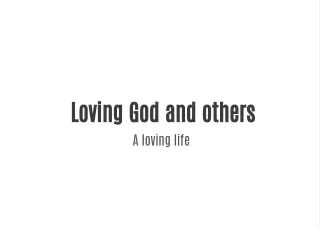 Loving God, Loving Others