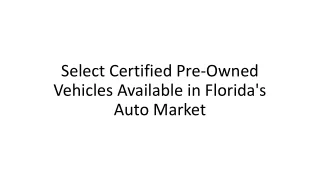 Select Certified Pre-Owned Vehicles Available in Florida's Auto Market