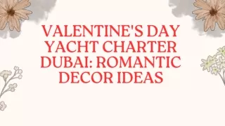 valentine s day yacht charter dubai romantic