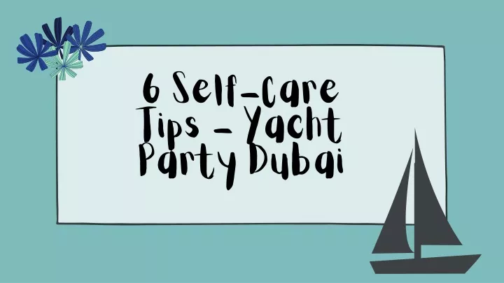 6 self care tips yacht party dubai