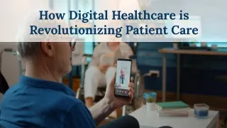 How Digital Healthcare is Revolutionizing Patient Care