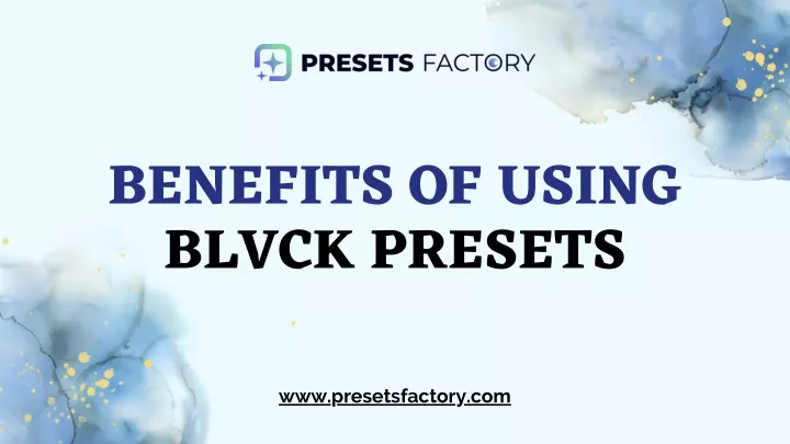 benefits of using blvck presets