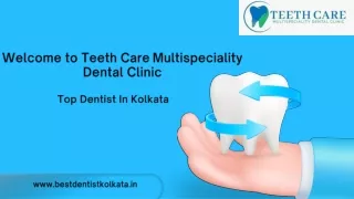 Welcome to Teeth Care Multispeciality Dental Clinic
