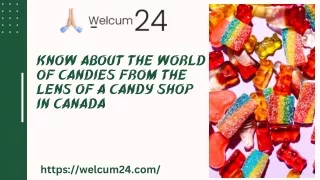 Know about the world of Candies from the Lens of a Candy shop in Canada