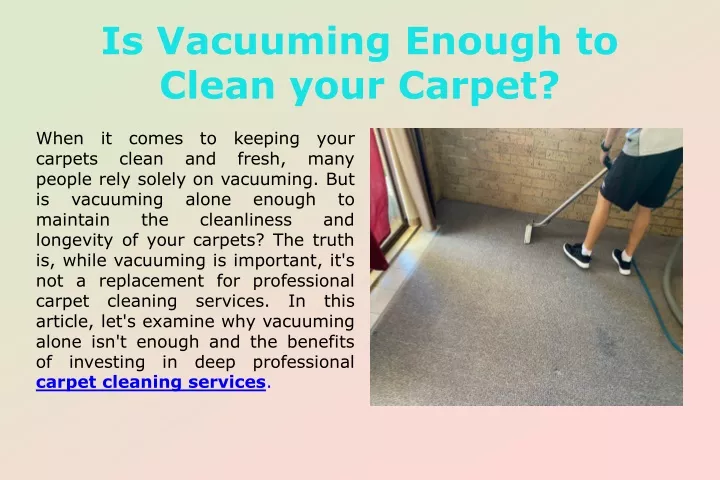 is vacuuming enough to clean your carpet