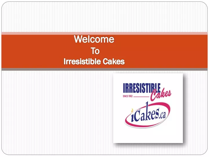 welcome to irresistible cakes