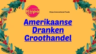 Beste Amerikaanse groothandel in dranken en dranken in Nederland | Kirpa Interna