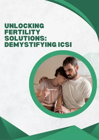 Unlocking Fertility Solutions Demystifying ICSI