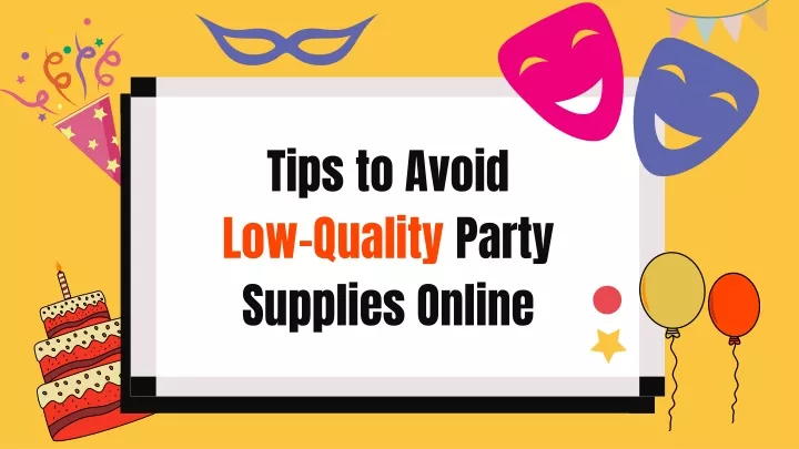 tips to avoid low quality party supplies online