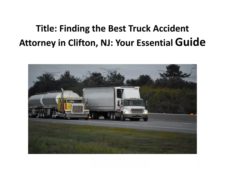 title finding the best truck accident attorney in clifton nj your essential guide
