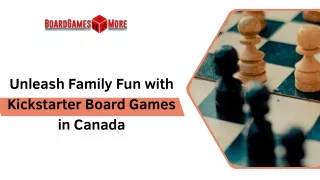 Unleash Family Fun with Kickstarter Board Games  in Canada