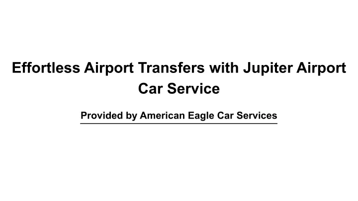 effortless airport transfers with jupiter airport