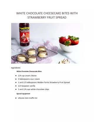 WHITE CHOCOLATE CHEESECAKE BITES WITH STRAWBERRY FRUIT SPREAD