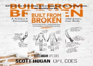 Built-from-Broken-A-ScienceBased-Guide-to-Healing-Painful-Joints-Preventing-Injuries-and-Rebuilding-Your-Body