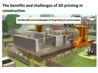The benefits and challenges of 3D printing in construction