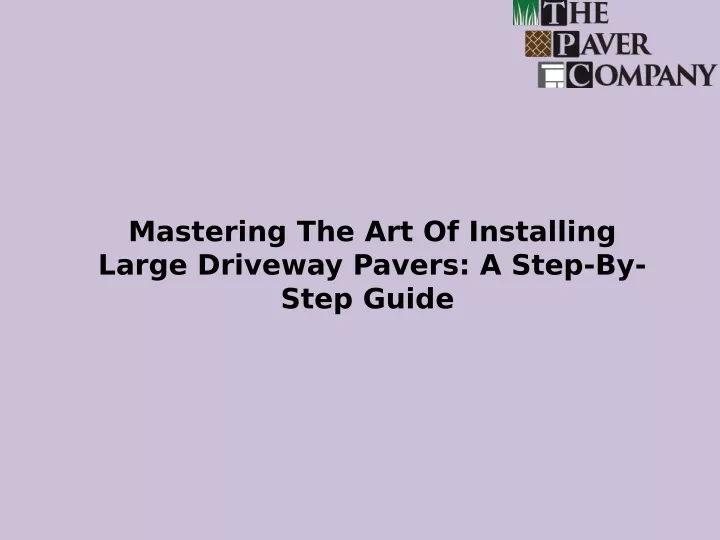 mastering the art of installing large driveway