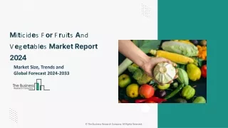 Miticides For Fruits and Vegetables Market Size,Trends and Forecast 2024-2033