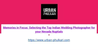 Memories in Focus_ Selecting the Top Indian Wedding Photographer for your Nevada Nuptials