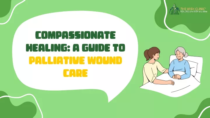 compassionate healing a guide to palliative wound
