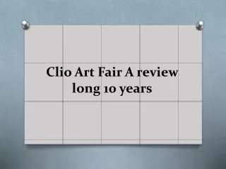 Clio Art Fair A review long 10 years