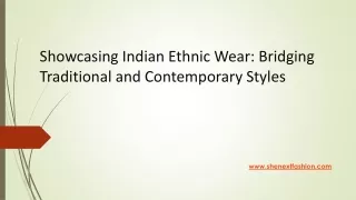 Showcasing Indian Ethnic Wear Bridging Traditional and Contemporary Styles