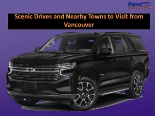 Scenic Drives and Nearby Towns to Visit from Vancouver