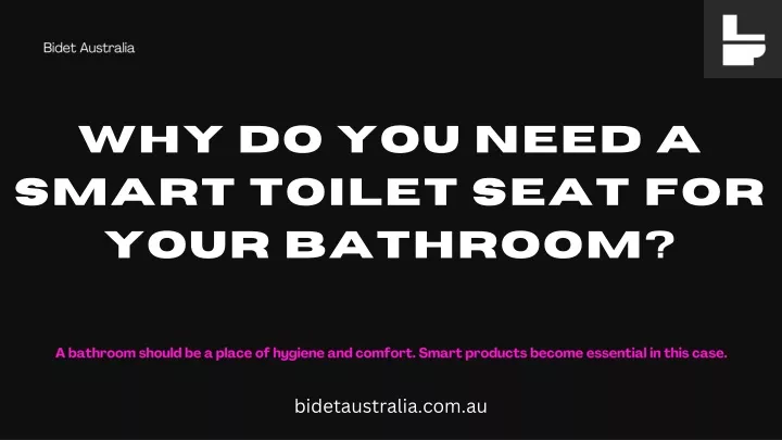 why do you need a smart toilet seat for your