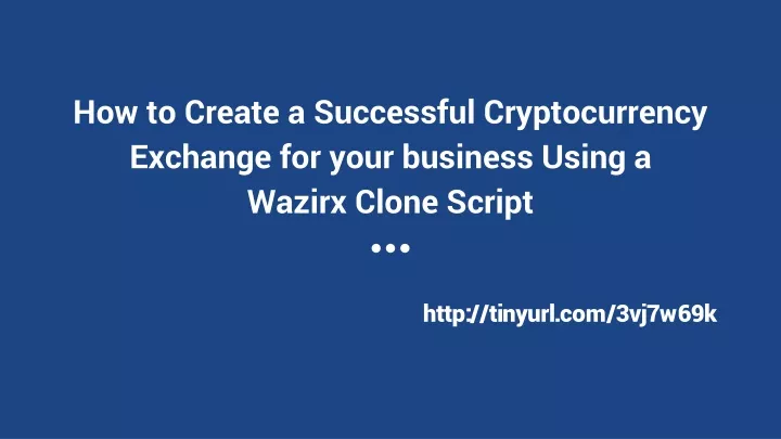 how to create a successful cryptocurrency exchange for your business using a wazirx clone script