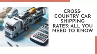 Cross-Country Car Shipping Rates: All You Need to Know