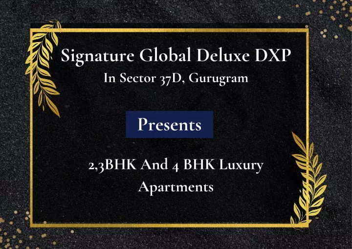signature global deluxe dxp in sector 37d gurugram